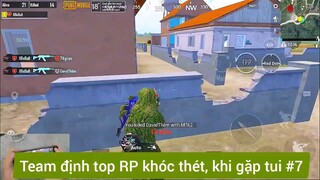 Team định top RP khóc thét khi gặp tui #7