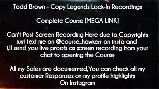 Todd Brown  course -  Copy Legends Lock-In Recordings download