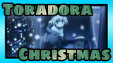 Toradora 【MAD】Christmas of Aisaka Taiga&Takasu Ryuuji
