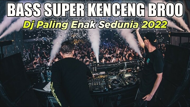 DJ PALING ENAK SEDUNIA 2022 ( BASS SUPER KENCENG BRO )