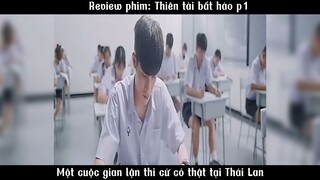 Review: thiên tài bất hảo p2. Cuộc gian lận thi cử có thật tại Thái Lan #review