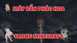 HƯỚNG DẪN LÀM MÁY BẮN PHÁO HOA ĐƠN GIẢN TRONG MINECRAFT ĐÓN NĂM MỚI 2022 !!!