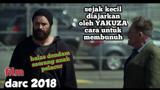 BEBAS DARI PENJARA HANYA UNTUK MISI BALAS D3NDAM  - Alur Cerita Film Darc 2018