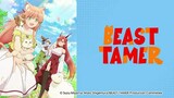 Tập 1- Luyện thú sư sau thời điểm bị xua đuổi ngoài tổ team Dũng Sĩ