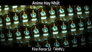 Fire Force S2「AMV」Hay Nhất