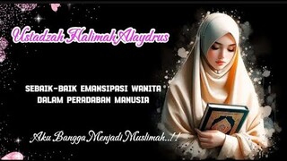 USTADZAH HALIMAH ALAYDRUS TERBARU || MUSLIMAH, ENGKAU BEGITU BERHAGA DAN MULIA