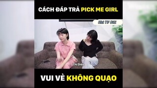 Cách đáp trả pick me girl