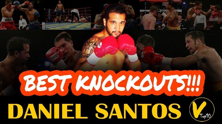 5 Daniel Santos Greatest knockouts