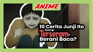 10 Cerita Seram Karya Junji Ito