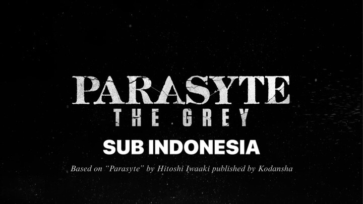 PARASYTE : THE GREY SUB INDONESIA