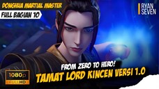 LORD KINCEN V1.0 TAMAT❗️ - Martial Master #10