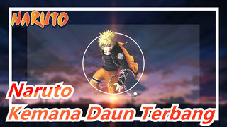 [Naruto] Kemana Daun Beterbangan, Api Terus Berkobar