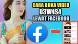Cara Menonton Video D3w4s4 Terbuka Semua Lewat Facebook