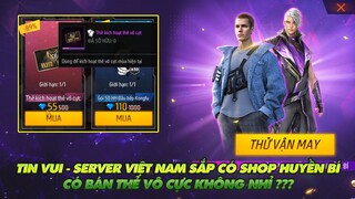 Free Fire| Tin vui Shop huyền bí mới thứ 2 sẽ ra mắt ở server Viet Nam - Có thẻ vô cực hay không?