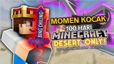 Momen Kocak 100 Hari di Minecraft DESERT ONLY! - Kelakuan Random Chat dan Subscriber, BING CHILING