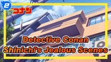 [Detective Conan] Shinichi's Jealous Scenes_2