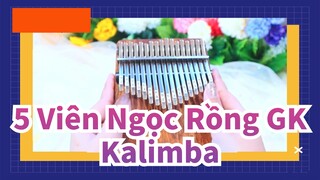 5 Viên Ngọc Rồng GK
Kalimba