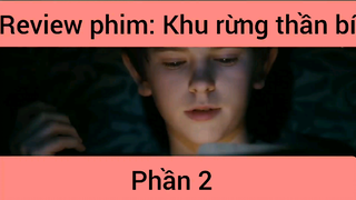 Review phim: Khu rừng thần bí #2