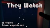 Roblox They Watch [Part 1] - Horror experience