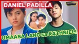 DANIEL PADILLA: UMAASA lang sa KATHNIEL, HINDI pa NAPAPAREHA sa IBA!