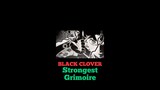 Black Clover, Strongest Grimoire