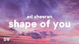 Ed Sheeran - Shape of You Song (Full Lyrics) (Mix)