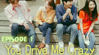 You Drive Me Crazy! Episode 1 Eng Sub