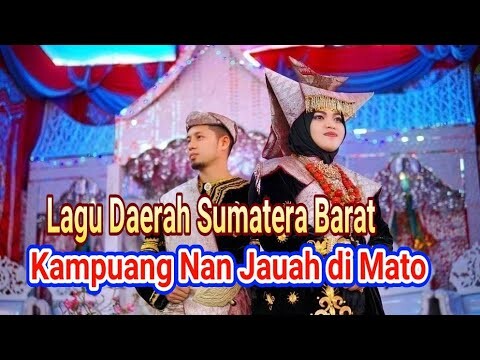 KAMPUANG NAN JAUAH DI MATO | Lagu Daerah Sumatera Barat