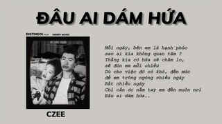 Đâu Ai Dám Hứa - CZEE / Audio Lyrics + Slowed Reverb | HENRY MUSIC