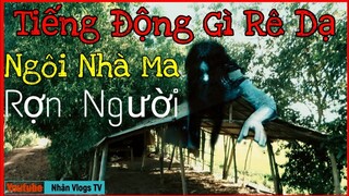 Rợn Người Vs Ngôi Nhà Ma Ám Đầy Oan Hồn " Nhân Vlogs Tv