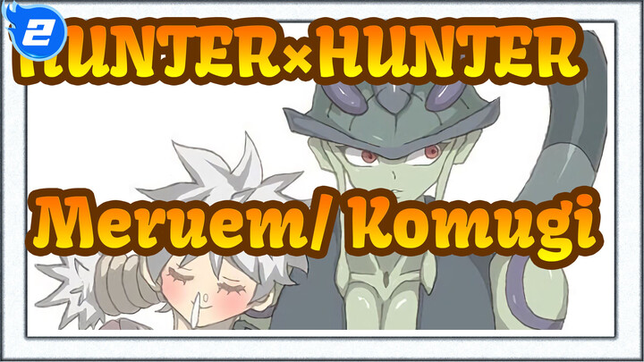 [HUNTER×HUNTER] [Oumugi] Chimera Ant Arc MAD-Meruem And Komugi_2