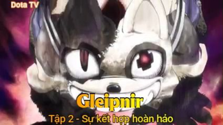 Gleipnir Tập 2 - Sự kết hợp hoàn hảo