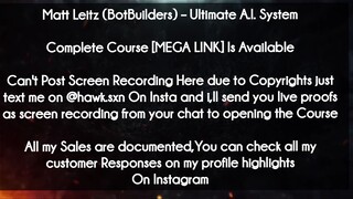 Matt Leitz (BotBuilders) course  - Ultimate A.I. System download