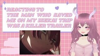 Reacting to The Man Who Saved Me on my Isekai Trip is a Killer!!!! (trailer)