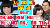 Thiện: Lý do nghệ sĩ Thanh Kim Huệ ra đi hưởng thọ 66 tuổi