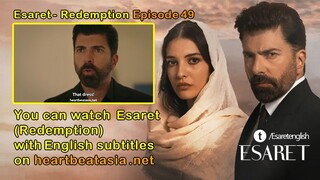 Esaret - Redemption Episode 49