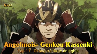 Angolmois- Genkou Kassenki Tập 11 - Chẳng chả được ân nghĩa