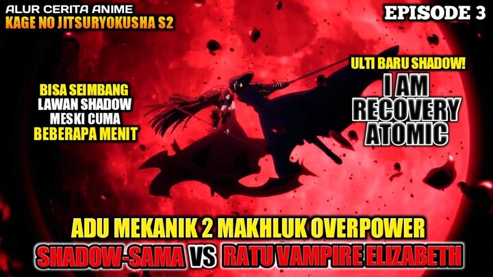 SHADOW VS ELIZABETH ‼️ ADU MEKANIK ANTAR 2 MAKHLUK OVERPOWER ‼️ - Kage No Jitsuryokusha S2 Episode 3