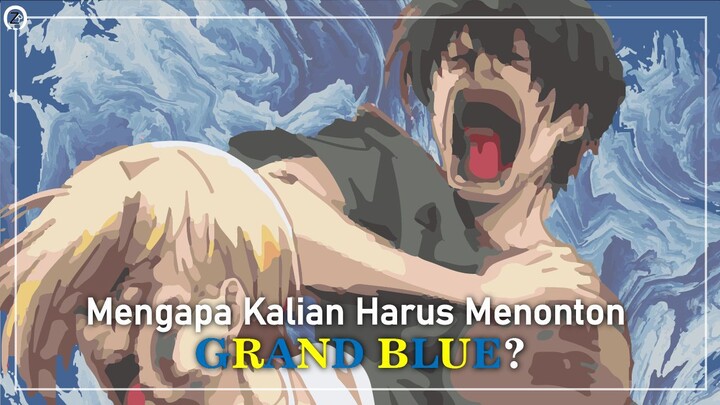 Mengapa Kalian Harus Menonton GRAND BLUE?