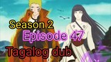 Episode 47 / Season 2 @ Naruto shippuden @ Tagalog dub