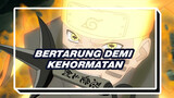 AMV Naruto - Bertarung Demi Kehormatan (direkomendasikan menggunakan earphone)