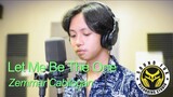 Let Me Be The One | Zemmar Cabilogan cover