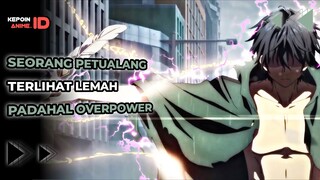 5 ANIME ADVENTURE DIMANA MC NYA SEORANG PETUALANG TERLIHAT LEMAH PADAHAL OVERPOWER