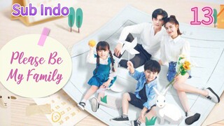 Please Be My Family Eps.13 {Sub Indo} 2023