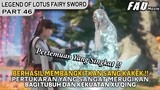 PERTEMUAN YANG SINGKAT BARU BANGKIT MALAH BERPISAH LAGI ! - ALUR LEGEND OF LOTUS FAIRY SWORD PART 46