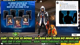 FREE FIRE | TIN VUI CỰC NÓNG GÀ RÁN BÁN TOÀN BỘ NHÂN VẬT VỚI GIÁ LÀ 0 KIM CƯƠNG - THẬT HAY ĐÙA ???