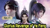 Glorius Revenge Of Ye Feng Eps 31