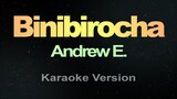 BINIBIROCHA - Andrew E. (KARAOKE VERSION)