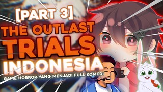 The Outlast Trials Indonesia (Part 3) feat. @MILYHYA @IdrisPasta @DanielIvann @zhazha