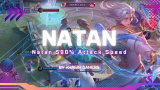 NATAN 500% Attack Speed ~ MLBB